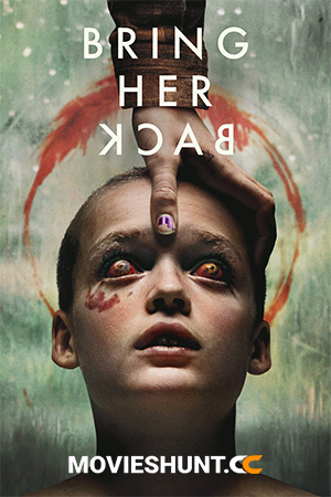 Bring Her Back (2025) WEB-DL Dual Audio [Hindi ORG. + English] Full Movie 480p [450MB] | 720p [1GB] | 1080p [1.5GB] | 2160p 4K [10.5GB]