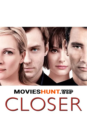 Closer (2004) BluRay Dual Audio [Hindi ORG. + English] Full Movie 480p [350MB] | 720p [1GB] | 1080p [2.2GB]