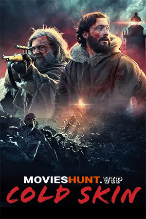 Cold Skin (2017) BluRay Dual Audio [Hindi ORG. + English] Full Movie 480p [350MB] | 720p [1GB] | 1080p [2.2GB]