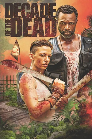 Decade of the Dead (2023) WEB-DL Dual Audio [Hindi ORG. + English] Full Movie 480p [300MB] | 720p [700MB] | 1080p [1.8GB]