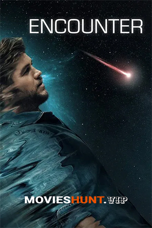 Encounter (2018) BluRay Dual Audio [Hindi ORG. + English] Full Movie 480p [350MB] | 720p [900MB] | 1080p [3.2GB]