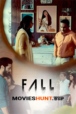 Fall (2022) Season 1 [Hindi + Multi Audio] Hotstar Special Complete Web Series 480p | 720p | 1080p WEB-DL
