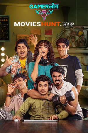 Gamerlog (2025) Season 1 Complete Hindi WEB Series 480p | 720p | 1080p WEB-DL