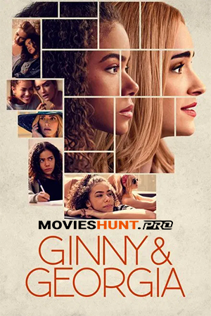 Ginny & Georgia (Season 1-3) Dual Audio [Hindi ORG. + English] Complete Netflix WEB Series 720p | 1080p WEB-DL