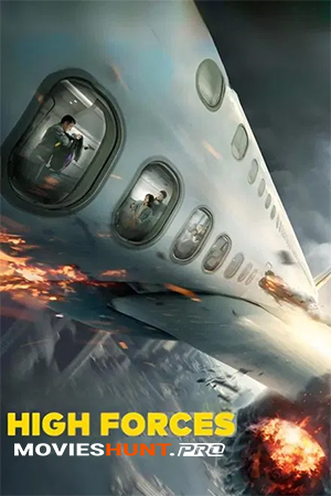 High Forces (2024) BluRay Multi Audio [Hindi ORG. + Chinese + Tamil + Telugu] Full Movie 480p [600MB] | 720p [1.3GB] | 1080p [2.9GB]