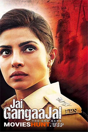 Jai Gangaajal (2016) WEB-DL Hindi Full Movie 480p [500MB] | 720p [1.2GB] | 1080p [2.9GB]