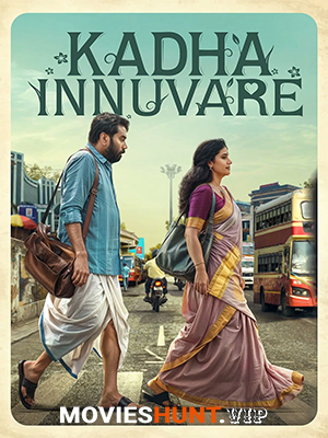 Kadha Innuvare (2024) WEB-DL Dual Audio [Hindi ORG. + Malayalam] Full Movie 480p [450MB] | 720p [1.3GB] | 1080p [2.7GB]