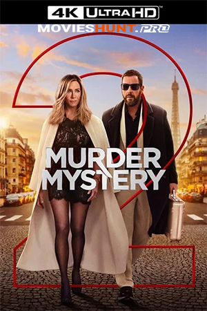 Murder Mystery 2 (2023) WEB-DL Multi Audio [Hindi ORG. + English + Tamil + Telugu] Full Movie 480p [450MB] | 720p [950MB] | 1080p [1.8GB] | 2160p 4K [7.2GB]