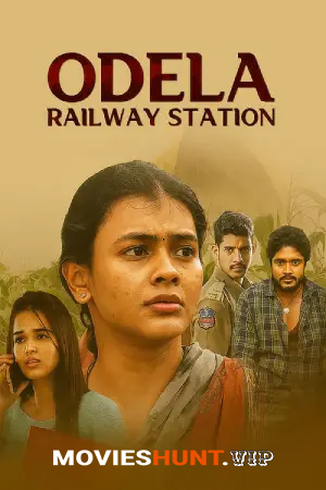 Odela Railway Station (2022) WEB-DL Dual Audio [Hindi ORG. + Telugu] Full Movie 480p [400MB] | 720p [950MB] | 1080p [2GB] | 2160p 4K [2.5GB]