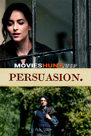 Persuasion (2022) WEB-DL Dual Audio [Hindi ORG. + English] Full Movie 480p [350MB] | 720p [1GB] | 1080p [2.9GB] | 2160p 4K [10.4GB]