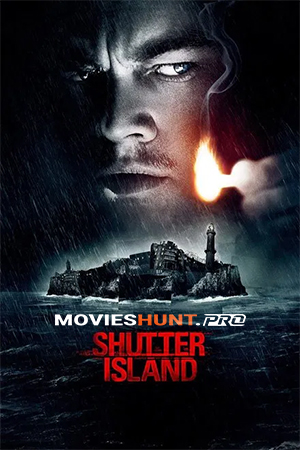 Shutter Island (2010) Dual Audio {Hindi-English} 480p [400MB] | 720p [1.2GB] | 1080p [2GB] | 2160p [18GB]