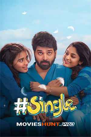 #Single (2025) WEB-DL Multi Audio [Hindi ORG. + Tamil + Telugu + Malayalam + Kannada] Full Movie 480p [650MB] | 720p [1.4GB] | 1080p [2.7GB] | 2160p 4K [13.6GB]