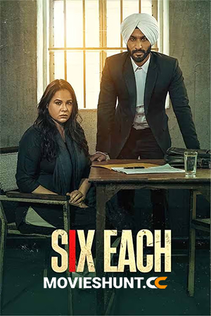 Six Each (2025) WEB-DL Dual Audio [Hindi ORG. + Punjabi] Full Movie 480p [450MB] | 720p [1.3GB] | 1080p [2.5GB]