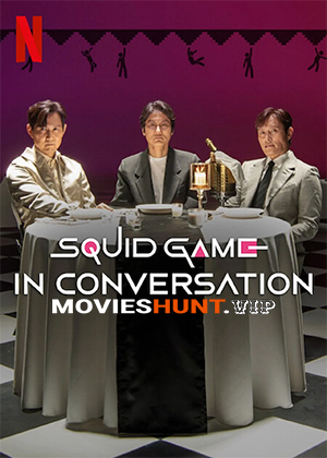 Squid Game in Conversation (2025) WEB-DL Multi Audio [Hindi ORG. + English + Korean + Tamil + Telugu] Full Movie 480p [650MB] | 720p [850MB] | 1080p [1.8GB]