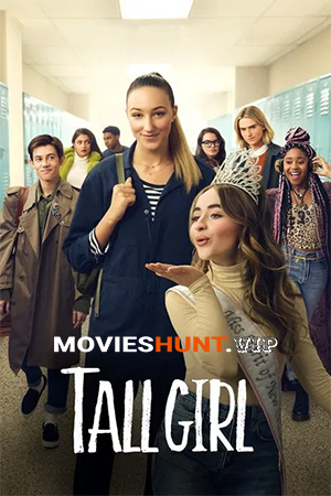 Tall Girl (2019) WEB-DL Dual Audio [Hindi ORG. + English] Full Movie 480p [350MB] | 720p [1GB] | 1080p [2GB] | 2160p 4K [9.5GB]