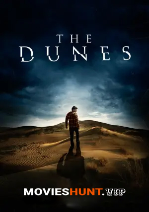 The Dunes (2019) WEB-DL Dual Audio [Hindi ORG. + English] Full Movie 480p [300MB] | 720p [900MB] | 1080p [1.8GB]