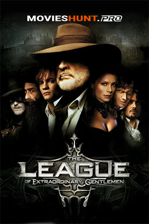 The League of Extraordinary Gentlemen (2003) Dual Audio {Hindi-English} 480p [400MB] | 720p [1GB] | 1080p [3.3GB]
