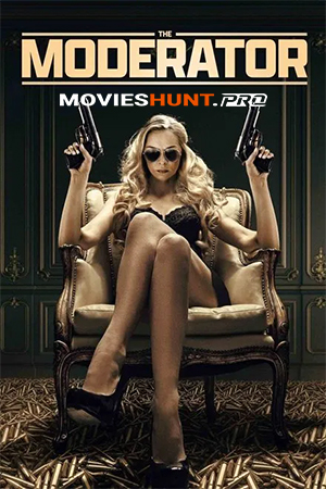 The Moderator (2022) BluRay Dual Audio [Hindi ORG. + English] Full Movie 480p [300MB] | 720p [800MB] | 1080p [3GB]