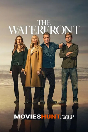 The Waterfront (2025) Season 1 Dual Audio [Hindi ORG. + English] Complete Netflix WEB Series 480p | 720p | 1080p WEB-DL