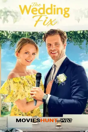 The Wedding Fix (2022) WEB-DL Dual Audio [Hindi ORG. + English] Full Movie 480p [300MB] | 720p [800MB] | 1080p [1.8GB]