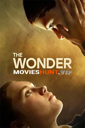 The Wonder (2022) WEB-DL Dual Audio [Hindi ORG. + English] Full Movie 480p [350MB] | 720p [1GB] | 1080p [2.8GB] | 2160p 4K [10.4GB]