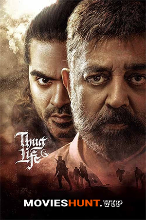 Thug Life (2025) WEB-DL Multi Audio [Hindi ORG. + Tamil + Telugu + Malayalam + Kannada] Full Movie 480p [850MB] | 720p [1.9GB] | 1080p [2.9GB]