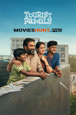 Tourist Family (2025) WEB-DL Multi Audio [Hindi ORG. + Tamil + Telugu + Malayalam + Kannada] Full Movie 480p [650MB] | 720p [1.4GB] | 1080p [2.6GB] | 2160p 4K [10.3GB]