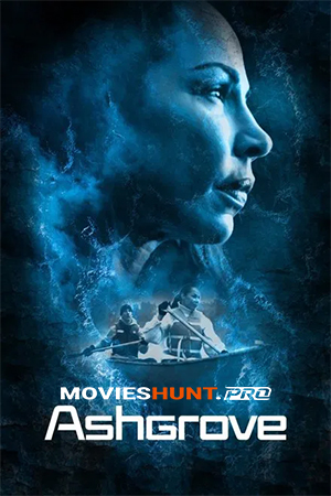 Ashgrove (2022) BluRay Dual Audio [Hindi ORG. + English] Full Movie 480p [350MB] | 720p [850MB] | 1080p [1.9GB]
