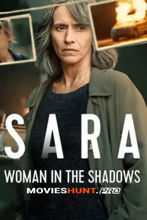 Sara: Woman in the Shadows (2025) Season 1 Dual Audio [Hindi ORG. + English] Complete Netflix WEB Series 480p | 720p | 1080p WEB-DL