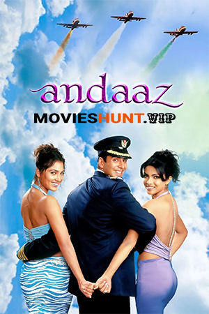Andaaz (2003) WEB-DL Hindi Full Movie 480p [500MB] | 720p [1.3GB] | 1080p [2.8GB]