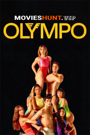 Olympo (2025) Season 1 Dual Audio [Hindi ORG. + English] Complete Netflix WEB Series 720p | 1080p WEB-DL