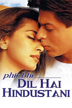 Phir Bhi Dil Hai Hindustani (2000) Hindi Full Movie 480p [500MB] | 720p [1.3GB] | 1080p [3GB]