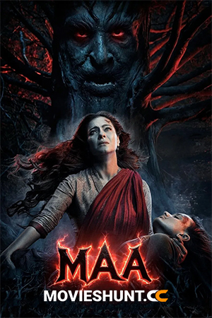 Maa (2025) WEB-DL Hindi Full Movie 480p [450MB] | 720p [1.1GB] | 1080p [2.6GB] | 2160p 4K [11.1GB]