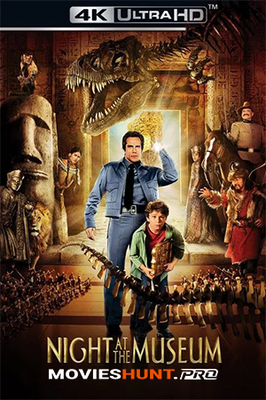 Night at the Museum (2006) BluRay Dual Audio [Hindi ORG. + English] Full Movie 480p [400MB] | 720p [1GB] | 1080p [2.3GB] | 2160p 4K [14.9GB]