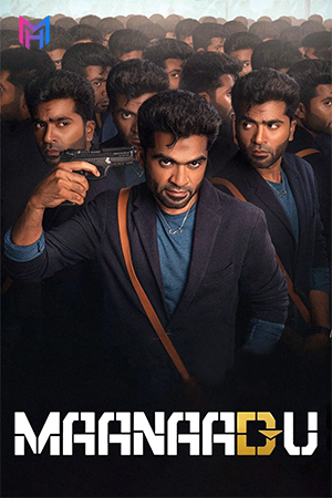 Maanaadu (2021) WEB-DL Dual Audio [Hindi ORG. + Tamil] Full Movie 480p [550MB] | 720p [1.5GB] | 1080p [3.1GB]