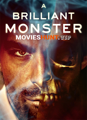 A Brilliant Monster (2018) WEB-DL Dual Audio [Hindi ORG. + English] Full Movie 480p [300MB] | 720p [850MB] | 1080p [1.7GB]