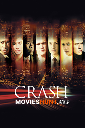 Crash (2004) BluRay Dual Audio [Hindi ORG. + English] Full Movie 480p [400MB] | 720p [1.1GB] | 1080p [2.3GB]