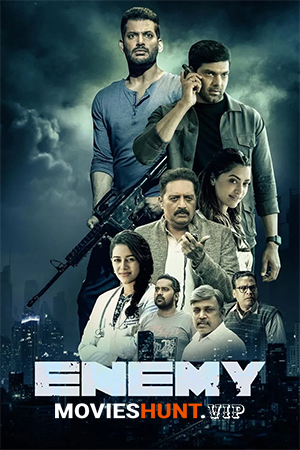 Enemy (2021) WEB-DL Dual Audio [Hindi ORG. + Tamil] Full Movie 480p [500MB] | 720p [1.3GB] | 1080p [3GB] | 2160p 4K [13.2GB]