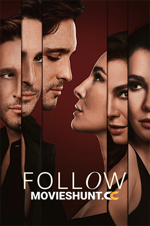 Follow (2025) [English With Subtitles] Full Movie WEB-DL 480p [300MB] | 720p [750MB] | 1080p [1.4GB] | 2160p 4K [12.3GB]