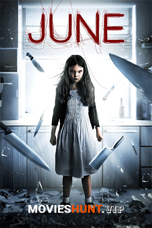 June (2015) BluRay Dual Audio [Hindi ORG. + English] Full Movie 480p [350MB] | 720p [1GB] | 1080p [1.5GB]
