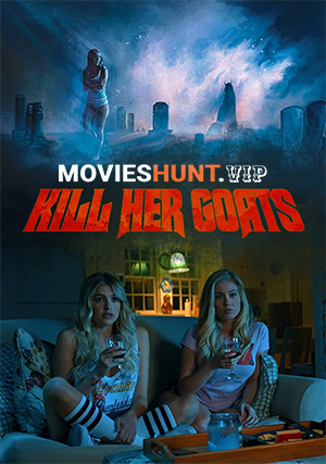 [18+] Kill Her Goats (2023) BluRay Dual Audio [Hindi ORG. + English] Full Movie 480p [350MB] | 720p [1GB] | 1080p [1.7GB]