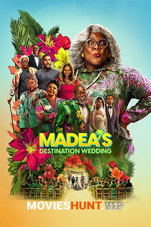 Madea’s Destination Wedding – Netflix Original (2025) WEB-DL Dual Audio [Hindi ORG. + English] Full Movie 480p [400MB] | 720p [1GB] | 1080p [2GB]