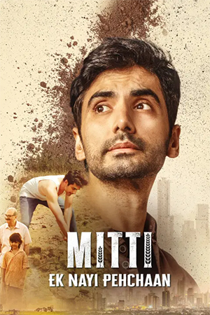 Mitti: Ek Nayi Pehchaan (2025) Season 1 Hindi Complete [MX Player] WEB Series 480p | 720p | 1080p WEB-DL
