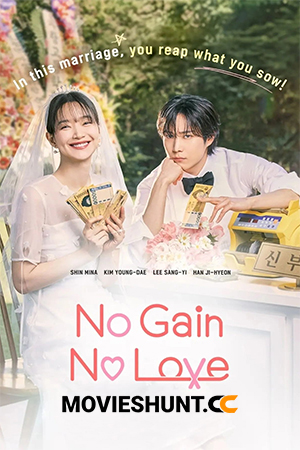 No Gain No Love (2024) Season 1 Dual Audio [Hindi + English] Complete Kdrama WEB Series WEB-DL 720p | 1080p