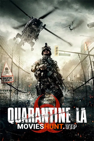 Quarantine L.A. (2013) BluRay Dual Audio [Hindi ORG. + English] Full Movie 480p [450MB] | 720p [650MB] | 1080p [1.5GB]