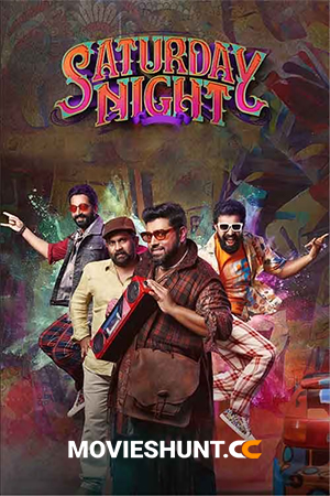 Saturday Night (2022) Multi Audio [Hindi ORG. + Tamil + Telugu + Malayalam] Full Movie WEB-DL 480p [750MB] | 720p [1.4GB] | 1080p [3.1GB]