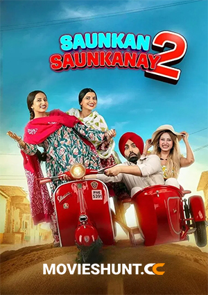 Saunkan Saunkanay 2 (2025) Punjabi Full Movie WEB-DL 480p [250MB] | 720p [950MB] | 1080p [1.5GB] | 2160p 4K [2.6GB]