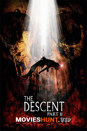 The Descent: Part 2 (2009) BluRay Dual Audio [Hindi ORG. + English] Full Movie 480p [400MB] | 720p [800MB] | 1080p [1.6GB]