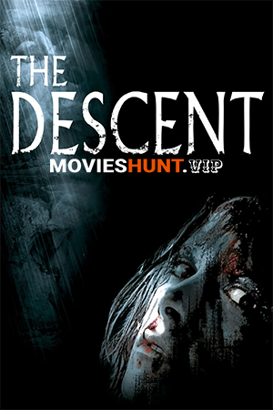 The Descent (2005) BluRay Multi Audio [Hindi ORG. + English + Tamil + Telugu] Full Movie 480p [700MB] | 720p [1.2GB] | 1080p [2.3GB]