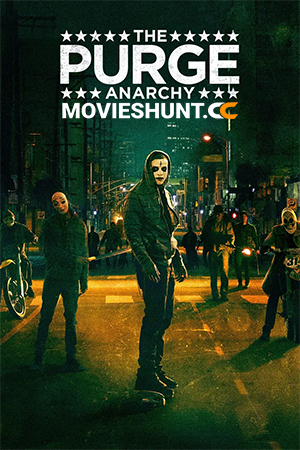 The Purge: Anarchy (2014) BluRay Dual Audio [Hindi ORG. + English] Full Movie 480p [350MB] | 720p [1GB] | 1080p [2.1GB] | 2160p 4K [16.7GB]